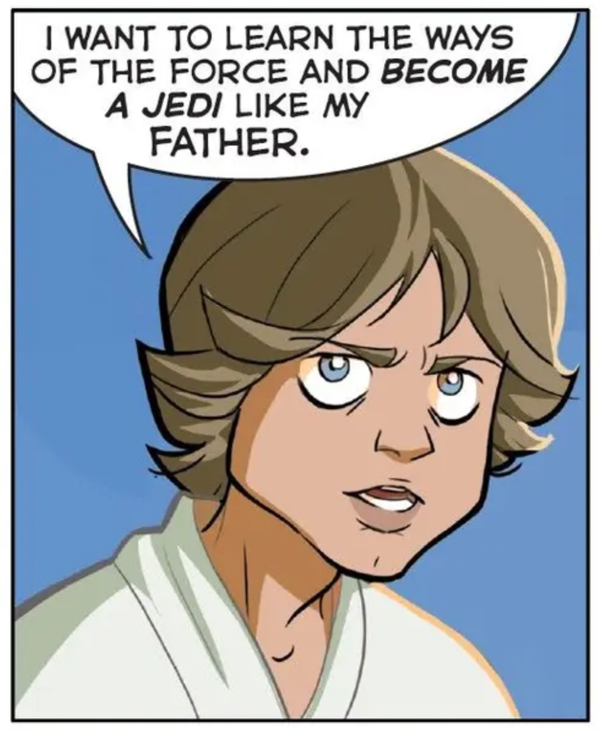 Luke Skywalker in a Star Wars comic panel: "I want to learn the ways of the Force and become a Jedi like my father."