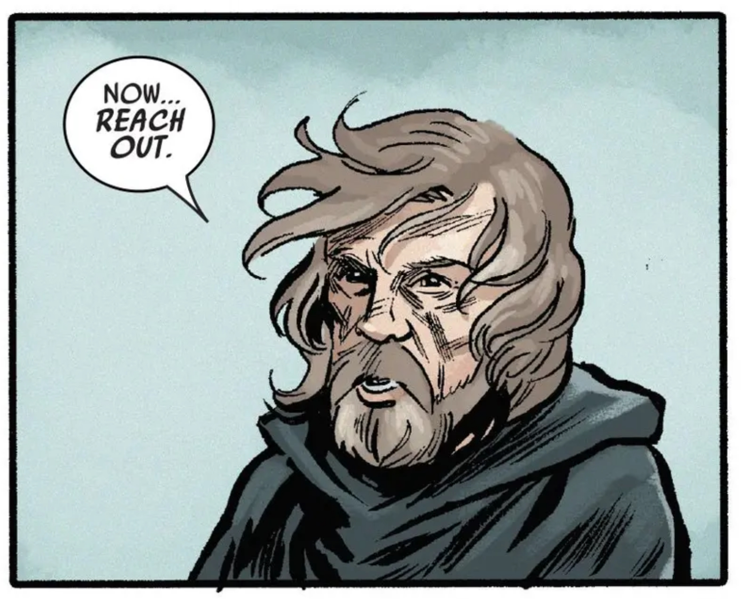 Luke Skywalker in a Star Wars comic panel: "Now... reach out."