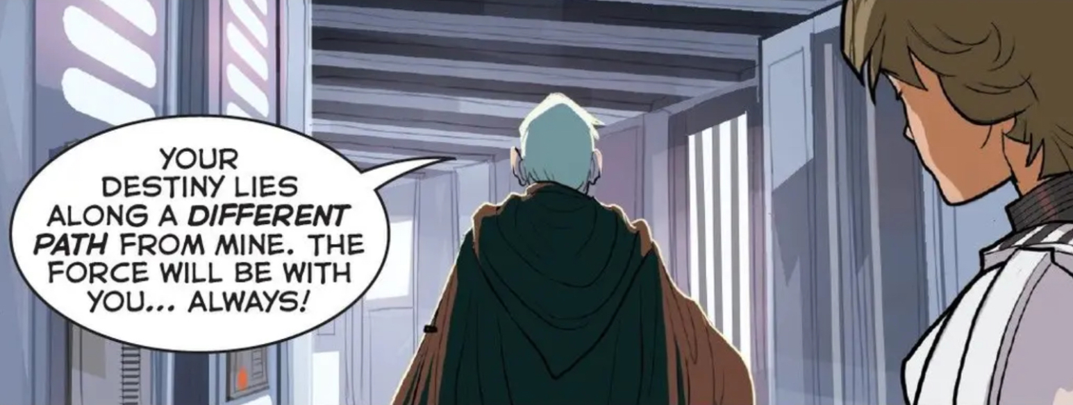 Luke Skywalker & Obi-Wan Kenobi in a Star Wars comic panel: "Your destiny lies along a different path from mine. The Force will be with you... always!"