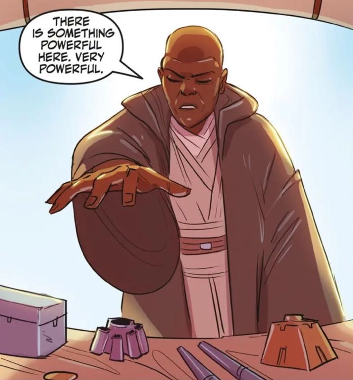 Mace Windu in a Star Wars comic panel: "There is something powerful here. Very powerful."