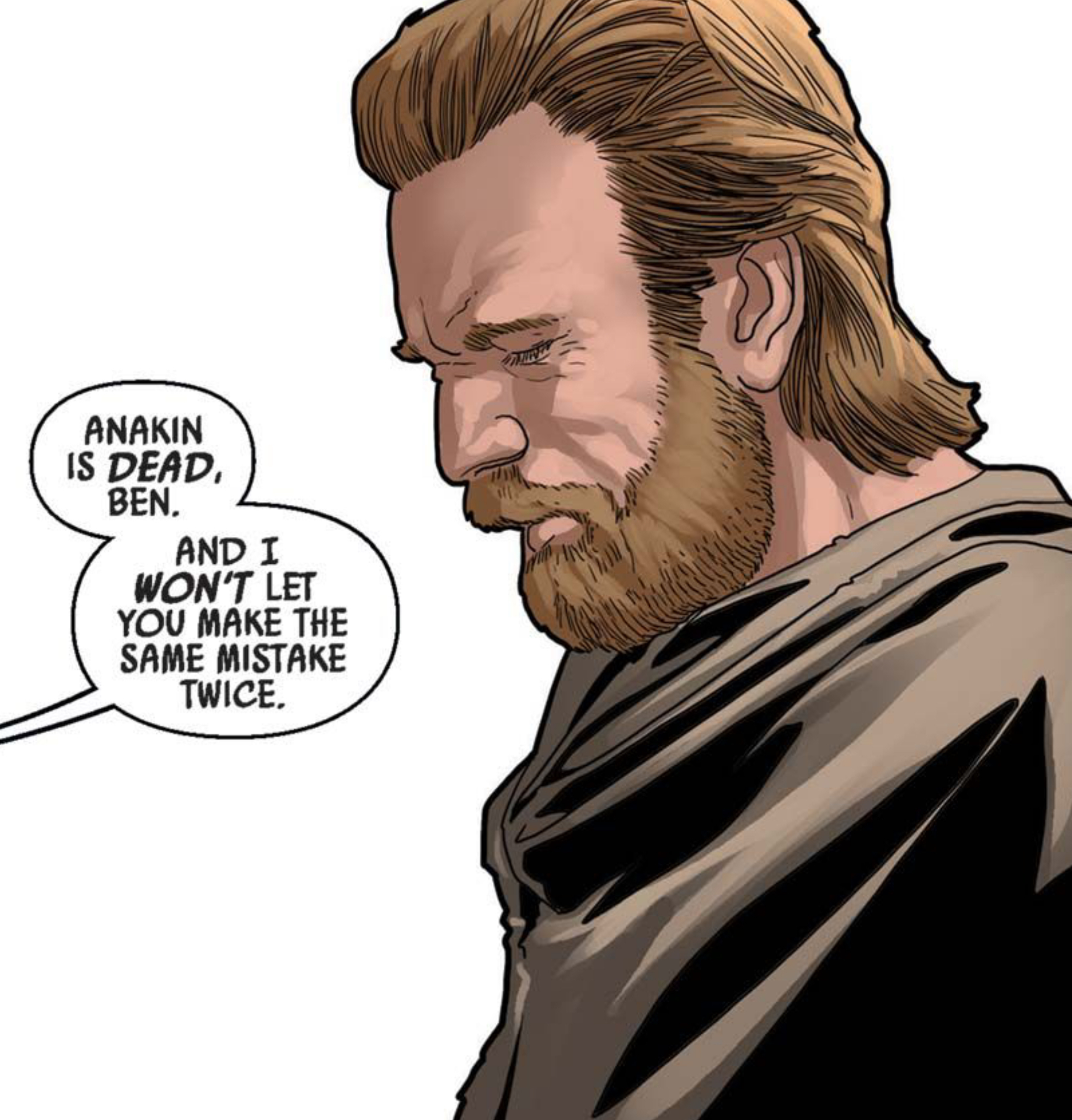 Obi-Wan Kenobi in a Star Wars comic panel: "Anakin is dead, Ben. And I won't let you make the same mistake twice."