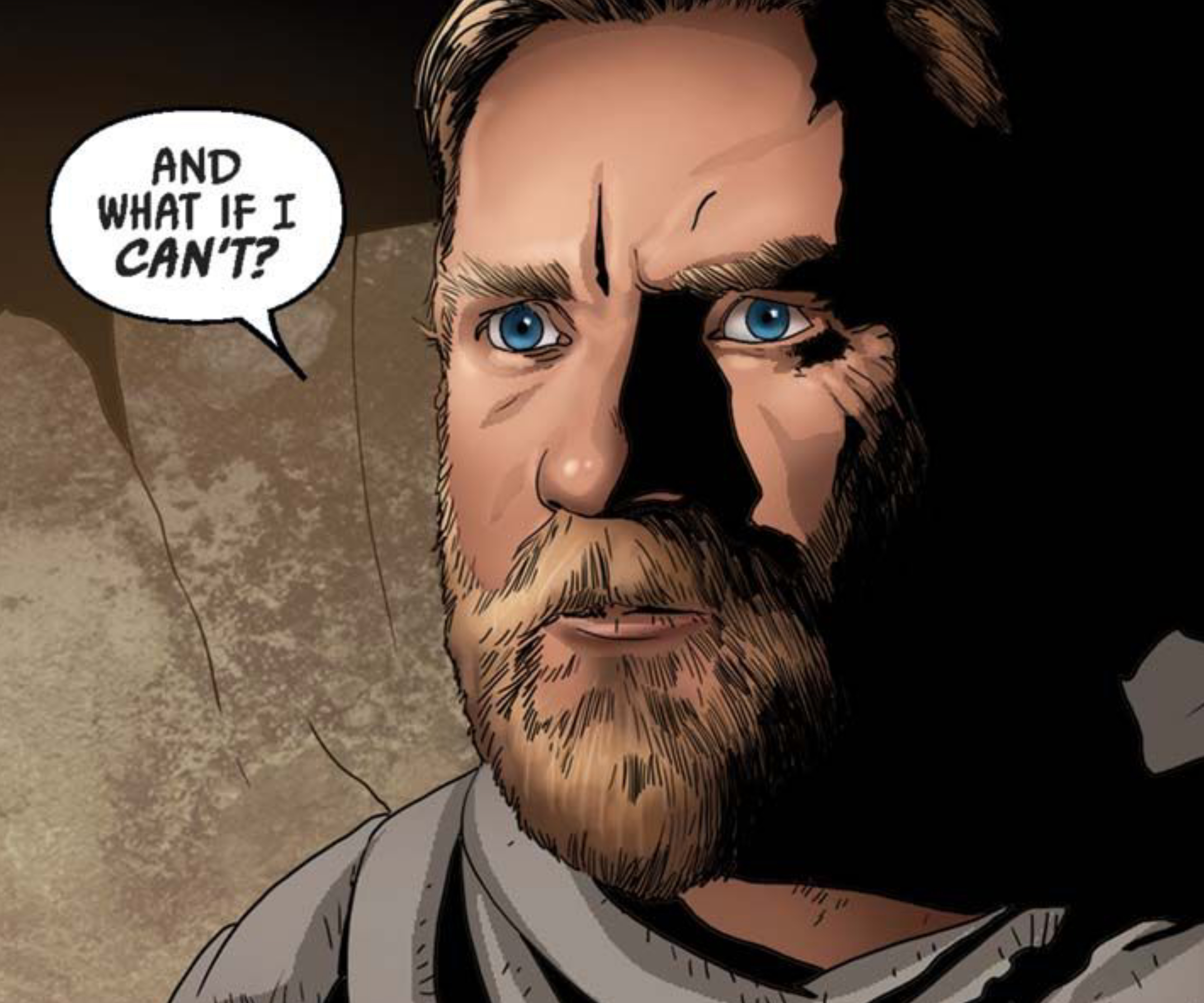 Obi-Wan Kenobi in a Star Wars comic panel: "And what if I can't?"