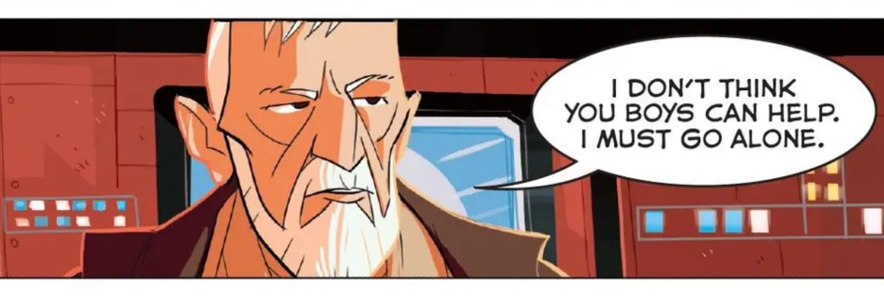 Count Dooku in a Star Wars comic panel: "I don't think you boys can help. I must go alone."