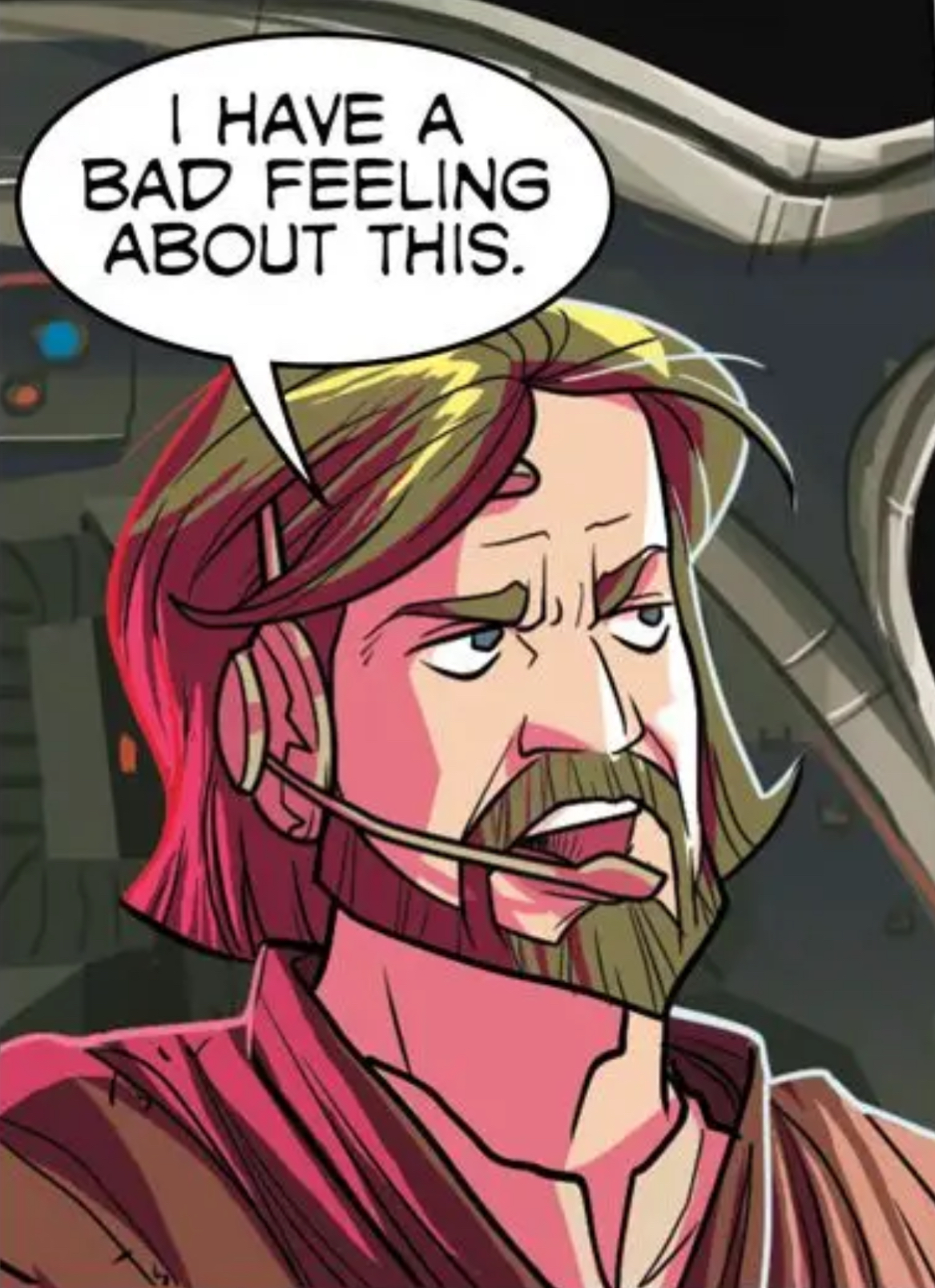 Obi-Wan Kenobi in a Star Wars comic panel: "I have a bad feeling about this."
