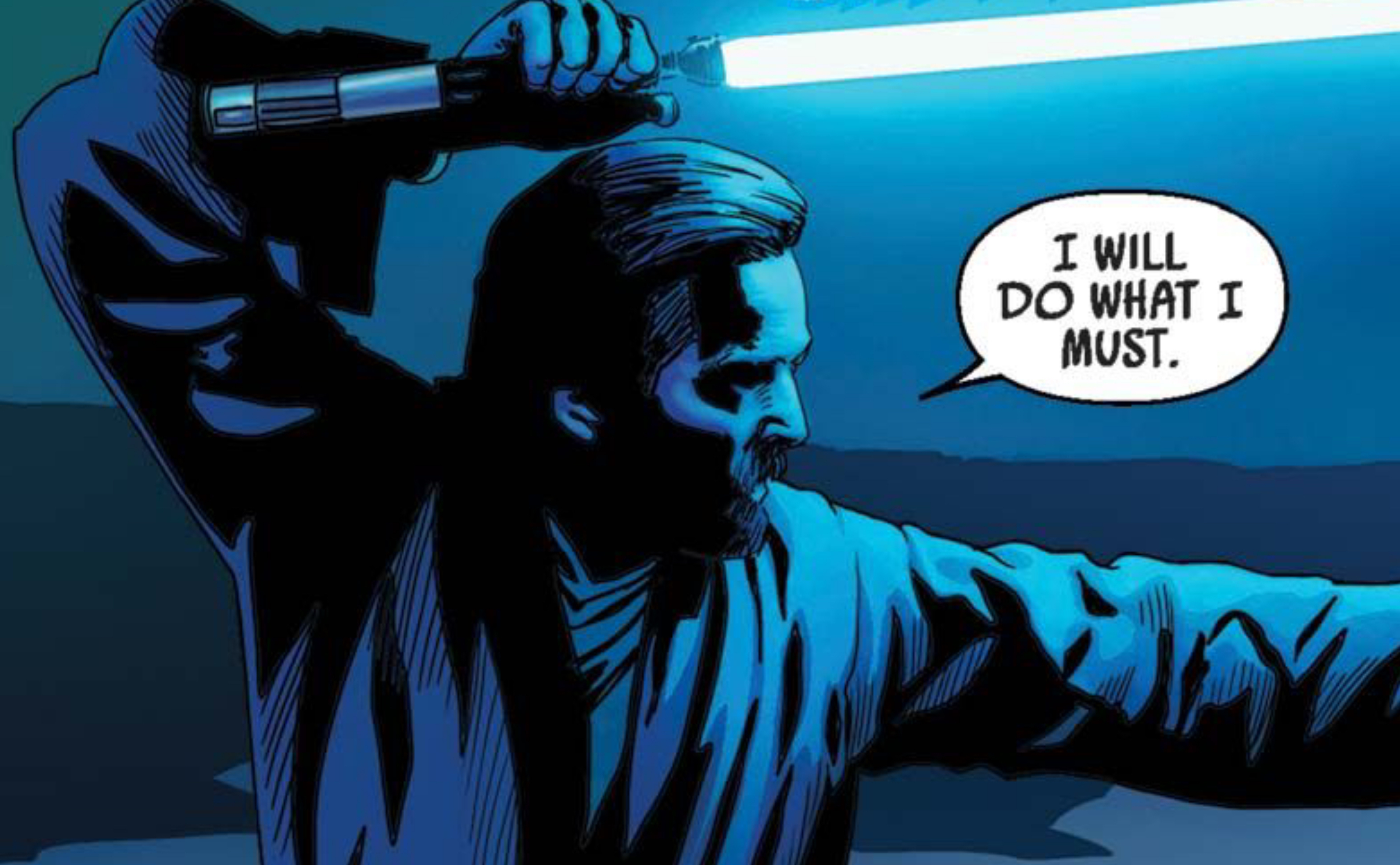 Obi-Wan Kenobi in a Star Wars comic panel: "I will do what I must."