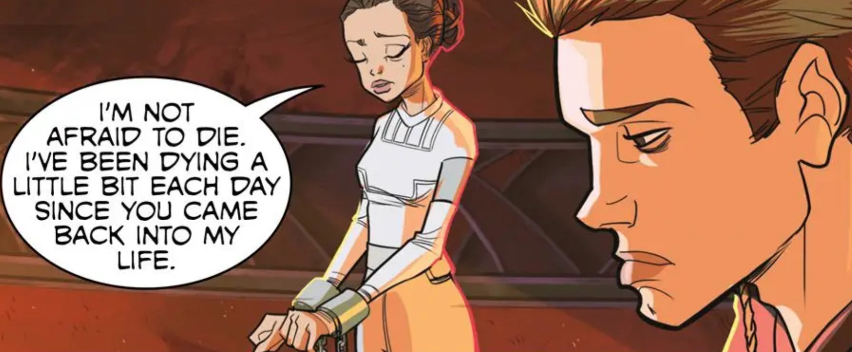 Padmé Amidala & Anakin Skywalker in a Star Wars comic panel: "I'm not afraid to die. I've been dying a little bit each day since you came back into my life."