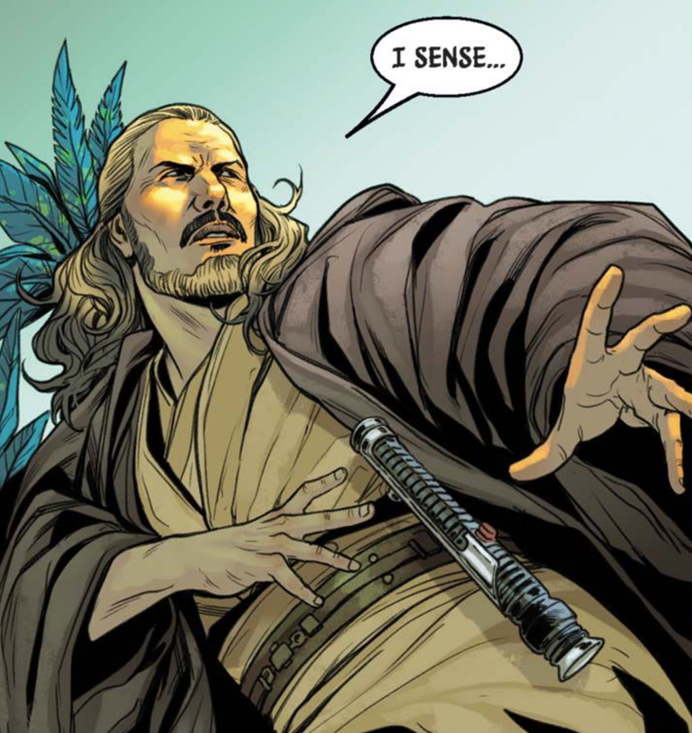Qui-Gon Jinn in a Star Wars comic panel: "I sense..."