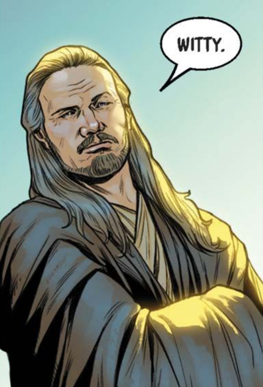 Qui-Gon Jinn in a Star Wars comic panel: "Witty."