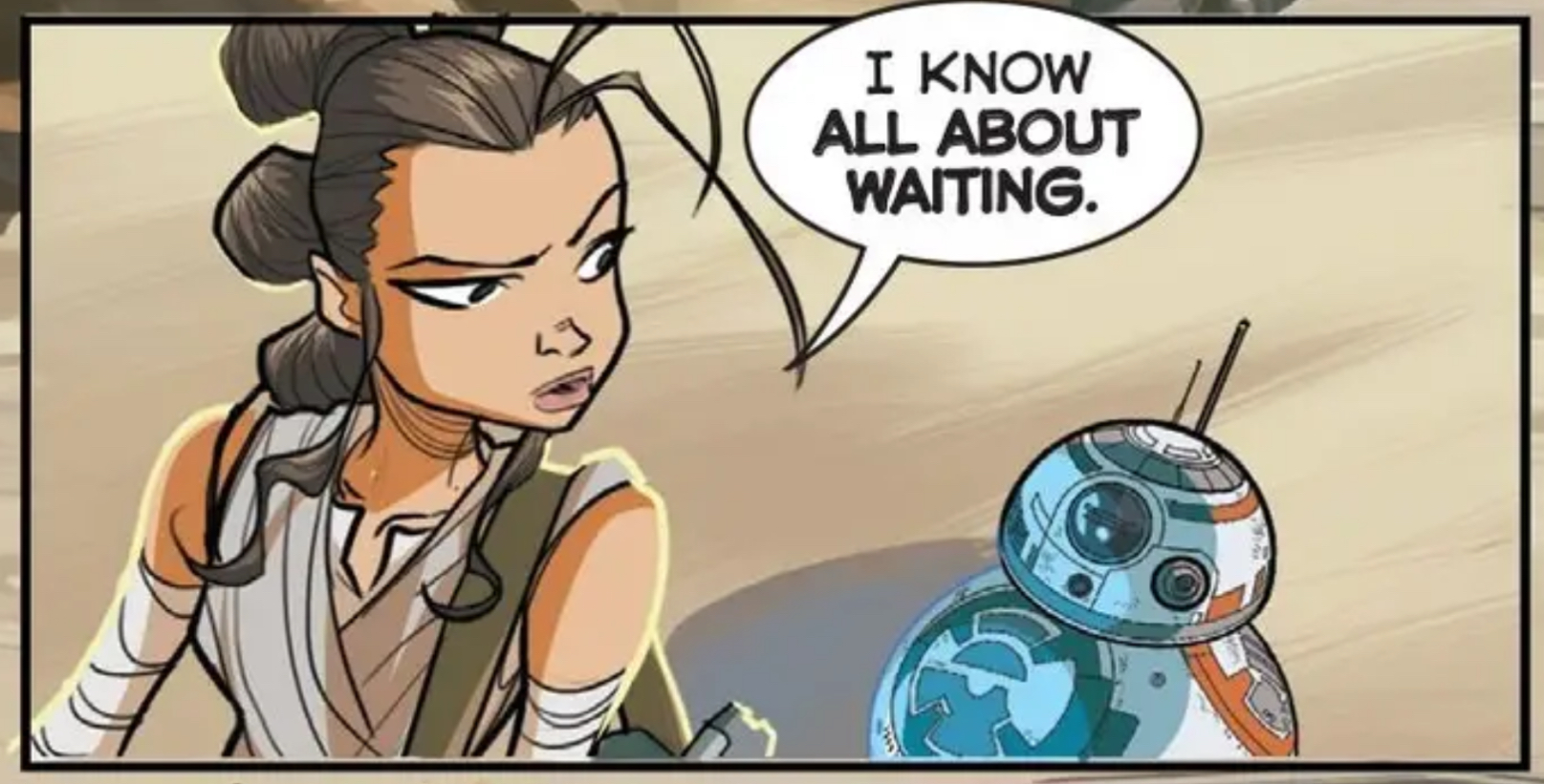Rey & BB-8 in a Star Wars comic panel: "I know all about waiting."