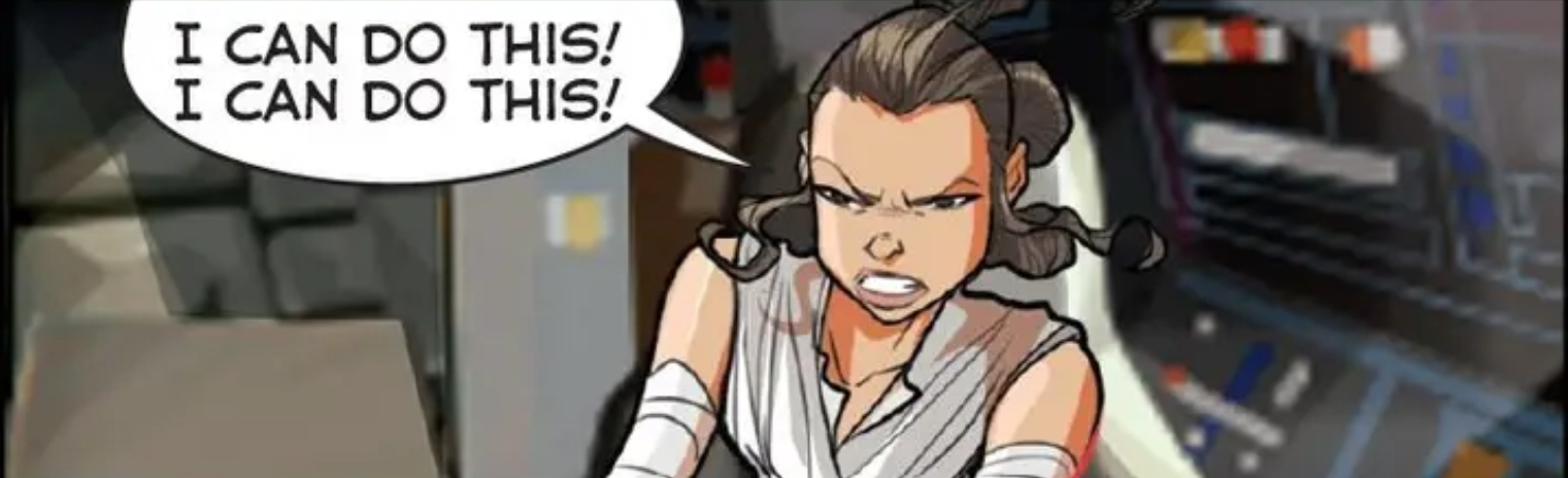 Rey in a Star Wars comic panel: "I can do this! I can do this!"