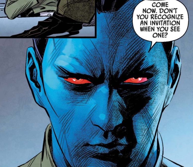 Grand Admiral Thrawn in a Star Wars comic panel: "Come now. Don't you recognize an invitation when you see one?"
