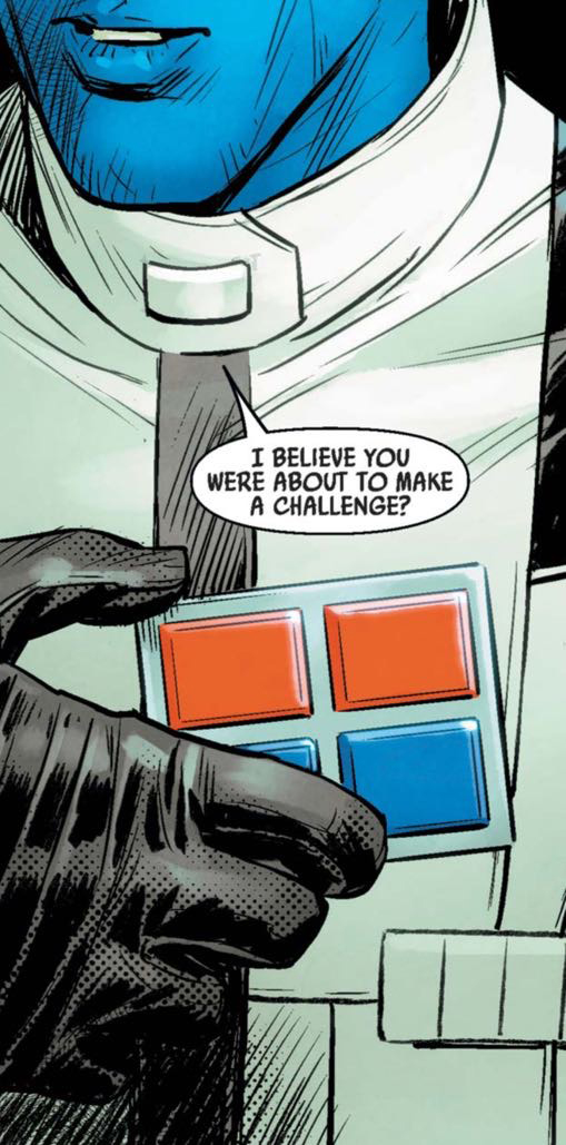 Grand Admiral Thrawn in a Star Wars comic panel: "I believe you were about to make a challenge?"