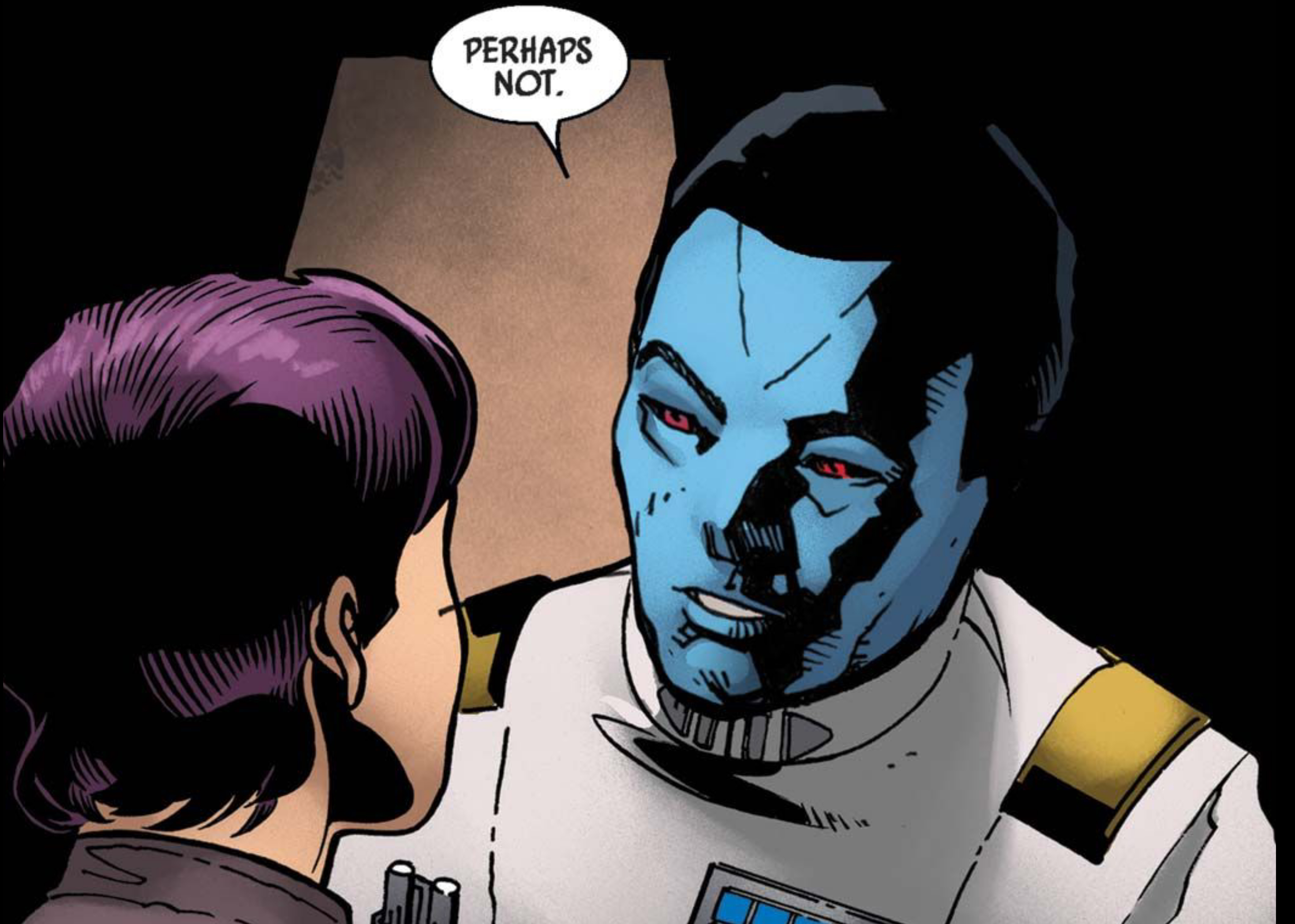 Grand Admiral Thrawn in a Star Wars comic panel: "Perhaps not."