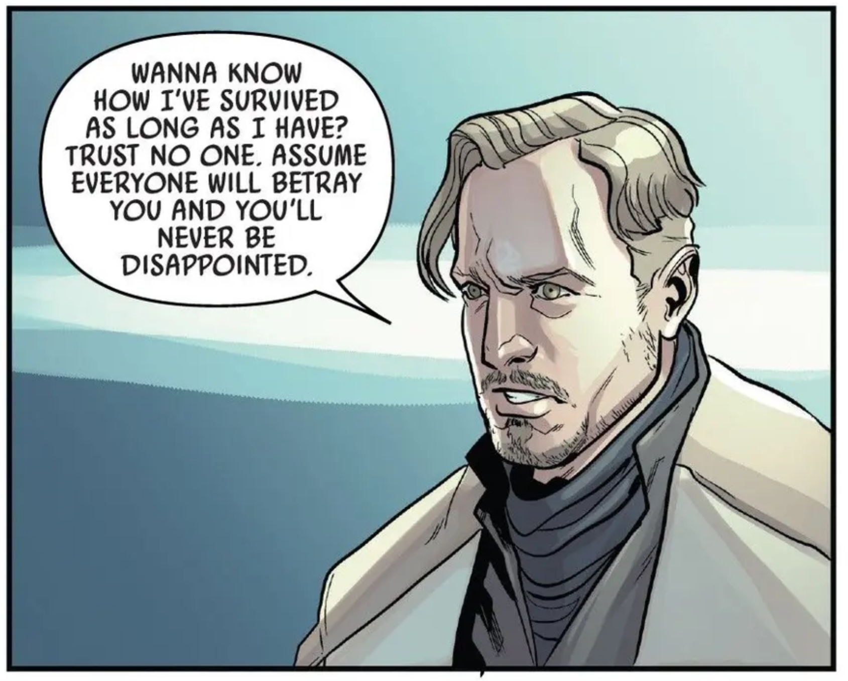 Tobias Beckett in a Star Wars comic panel: "Wanna know how I've survived as long as I have? Trust no one. Assume everyone will betray you and you'll never be disappointed."