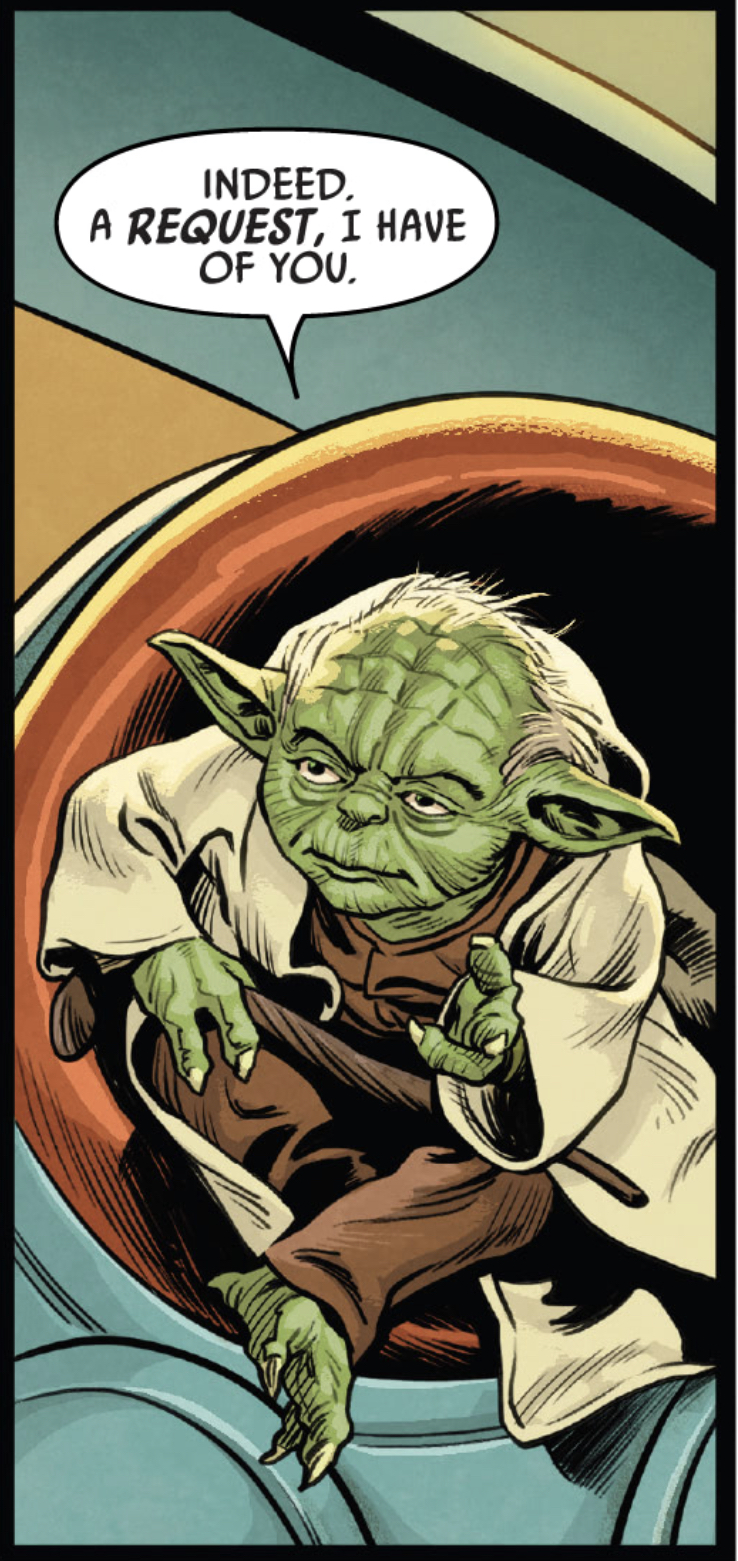 Yoda in a Star Wars comic panel: "Indeed, a request, I have of you."