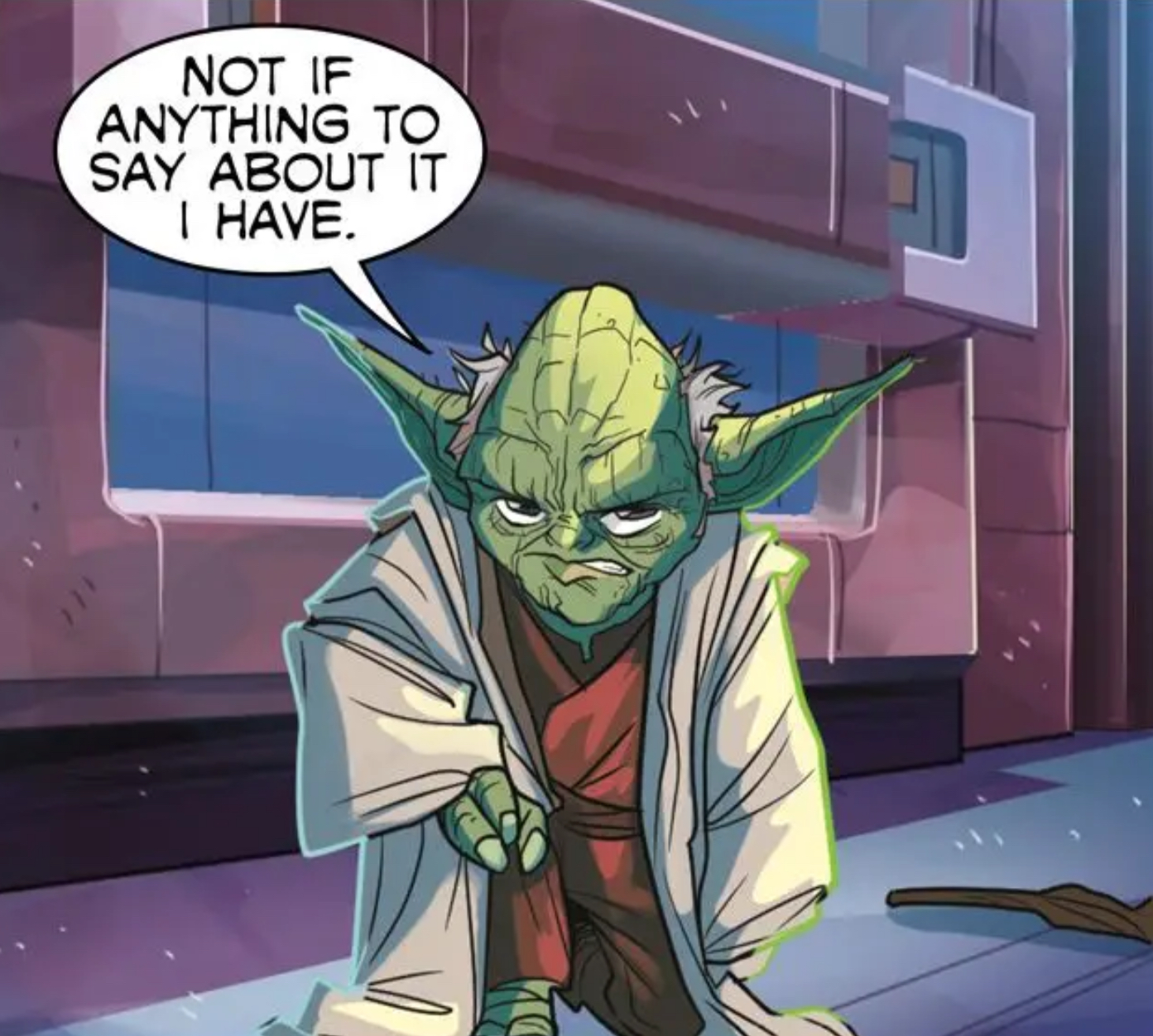 Yoda in a Star Wars comic panel: "Not if anything to say about it I have."