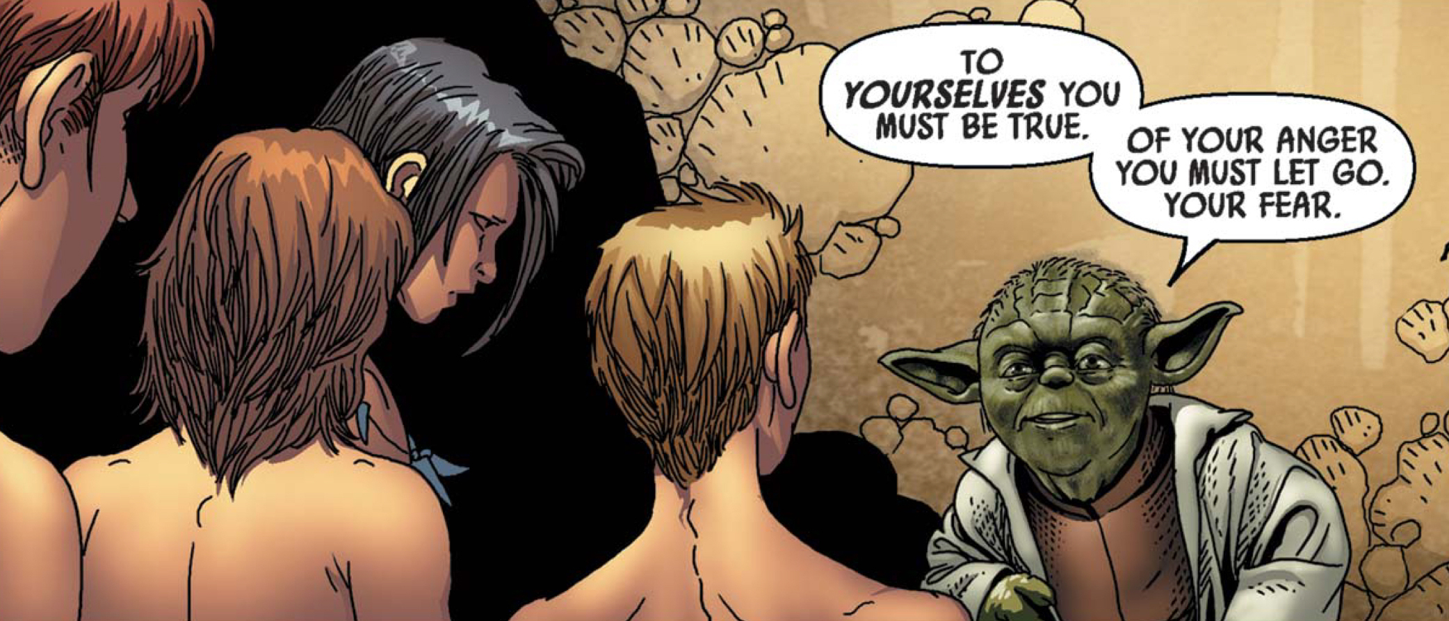 Yoda in a Star Wars comic panel: "To yourselves you must be true. Of your anger you must let go. Your fear."